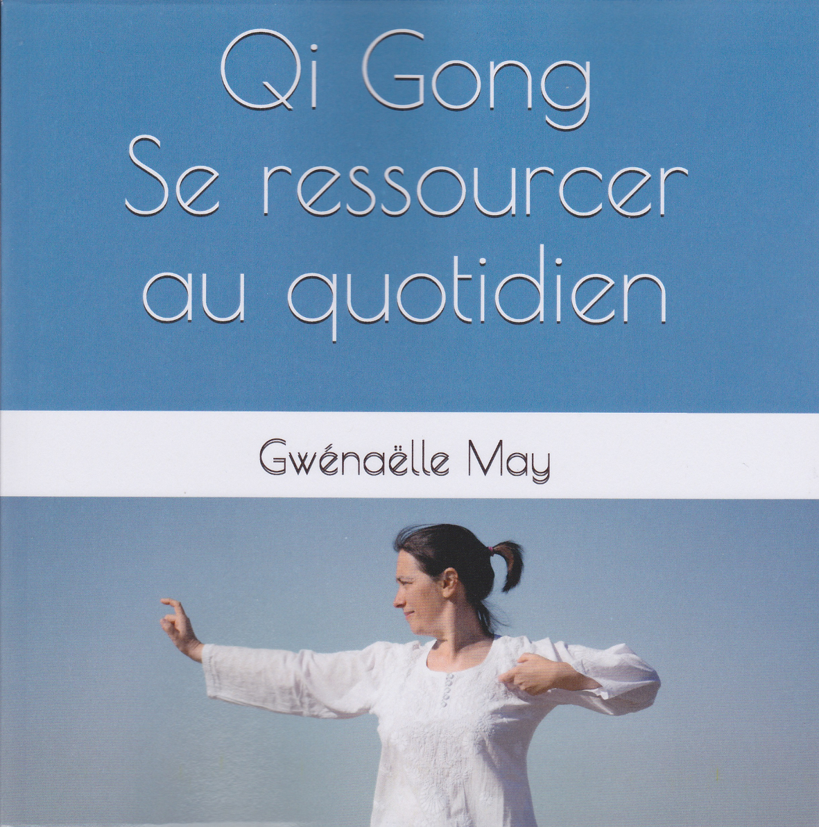 Qi Gong, se ressourcer au quotidien